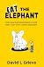 Eat The Elephant: Solve your business problems in small bites (even when its seems impossible)