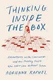 Thinking Inside the Box: Adventures with Crosswords and the Puzzling People Who Can't Live Without Them