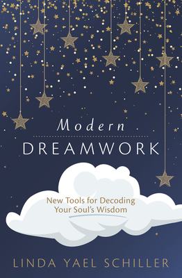 Modern Dreamwork: New Tools for Decoding Your Soul's Wisdom (Paperback)