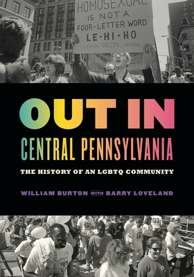 Out in Central Pennsylvania: The History of an Lgbtq Community (Paperback)