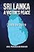 Sri Lanka A Victor's Peace:...