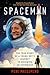 Spaceman (Adapted for Young Readers): The True Story of a Young Boy's Journey to Becoming an Astronaut