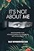It's Not About Me by Sally Hetherington