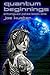 Quantum Beginnings: A Near-Future CyberPunk Thriller