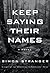 Keep Saying Their Names by Simon Stranger