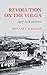Revolution on the Volga by Donald J. Raleigh