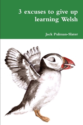 3 excuses to give up learning Welsh (Paperback)