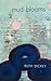 Mud Blooms