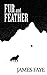Fur and Feather: Book One o...