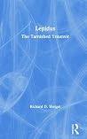 Lepidus: The Tarnished Triumvir Lepidus: The Tarnished Triumvir