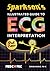 Sparkson's Illustrated Guide to ECG Interpretation