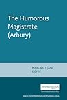 The Humorous Magistrate (Arbury) (The Malone Society)