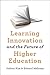 Learning Innovation and the Future of Higher Education by Joshua Kim