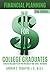 Financial Planning for College Graduates by Andrew C. Schaffer