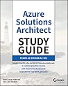 Microsoft Azure Architect Technologies and Design Complete Study Guide: Exams AZ-303 and AZ-304