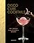 Disco Cube Cocktails: Incre...