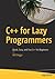 C++ for Lazy Programmers by Will Briggs