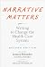 Narrative Matters: Writing to Change the Health Care System