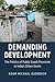 Demanding Development: The Politics of Public Goods Provision in India's Urban Slums (Cambridge Studies in Comparative Politics)