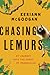 Chasing Lemurs by Keriann McGoogan