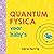 Quantumfysica voor baby's by Chris Ferrie