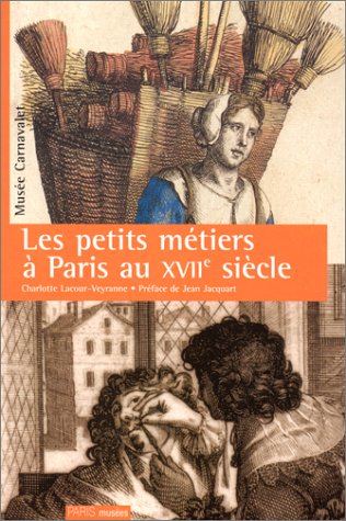 Les petits métiers à Paris au XVIIe siècle (Paperback)
