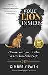 Your Lion Inside: Discover the Power Within and Live Your Fullest Life