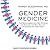 Gender Medicine: The Groundbreaking New Science of Gender- and Sex-Related Diagnosis and Treatment