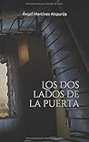 Los dos lados de la puerta by Ángel Martínez Aizpurúa