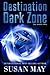 Destination Dark Zone: Six Twisted Tales