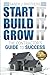Start It, Build It, Grow It: The Contractor's Guide to Success