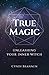 True Magic: Unleashing Your Inner Witch