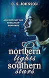 Northern Lights, Southern Stars by C.S.  Johnson