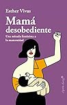 Mamá desobediente