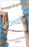 JOKES: Funny sex jokes Vol.3 (Jokes Funny sex jokes)