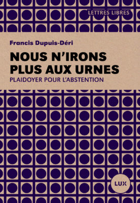 Nous n’irons plus aux urnes (Paperback)