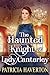 The Haunted Knight of Lady Canterley