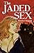 The Jaded Sex