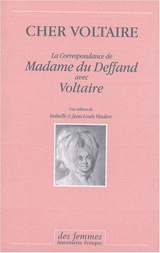 Cher Voltaire: la correspondance de Madame du Deffand avec Voltaire (Paperback)
