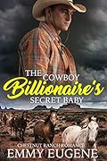 The Cowboy Billionaire's Secret Baby