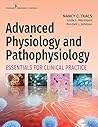 Advanced Physiology and Pathophysiology: Essentials for Clinical Practice Advanced Physiology and Pathophysiology: Essentials for Clinical Practice