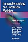 Immunohematology and Transfusion Medicine: A Case Study Approach
