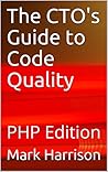 The CTO's Guide to Code Quality: PHP Edition