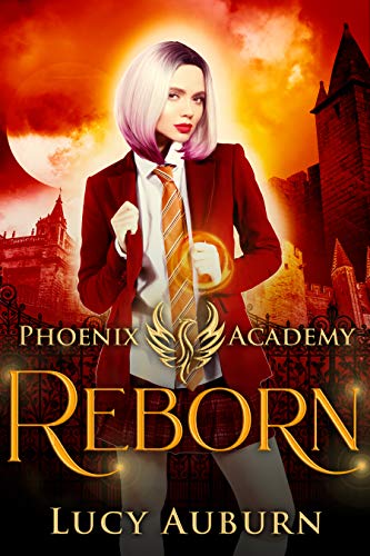 Reborn (Phoenix Academy Beginnings #4)