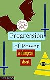 Progression of Power: a dungeon short