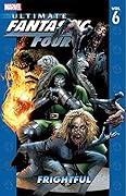 Ultimate Fantastic Four, Volume 6: Frightful