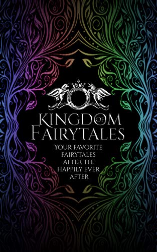 Kingdom of Fairytales: After the happily ever afters - a Kingdom of Fairytales Prequel (Kindle Edition)