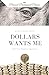 Dollars Want Me by Henry Harrison Brown