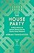 The House Party by Adrian Tinniswood