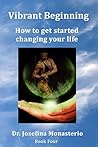 Vibrant Beginning: How to get started changing your life (Vibrant at Any Age Book 4)